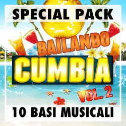 Bailando Cumbia Vol. 2 SPECIAL PACK 10 BASI MUSICALI