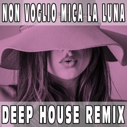 Non voglio mica la luna (Deep House Remix) BASE MUSICALE - FIORDALISO