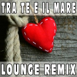 Tra te e il mare (Lounge Remix) BASE MUSICALE - LAURA PAUSINI