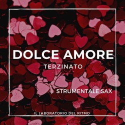 DOLCE AMORE (TERZINATO) STRUMENTALE SAX