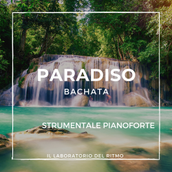 PARADISO (BACHATA) STRUMENTALE PIANOFORTE