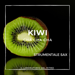 KIWI (CHA CHA CHA) STRUMENTALE SAX