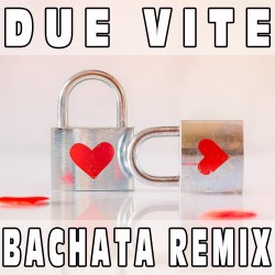 Due vite (Bachata Remix) BASE MUSICALE - MARCO MENGONI