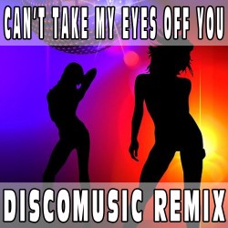 Can't take my eyes off you (Discomusic Remix) BASE MUSICALE - GLORIA GAYNOR